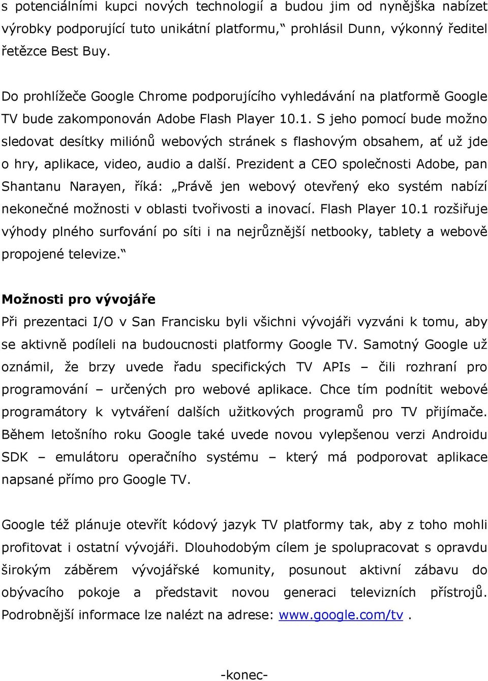 .1. S jeho pomocí bude možno sledovat desítky miliónů webových stránek s flashovým obsahem, ať už jde o hry, aplikace, video, audio a další.