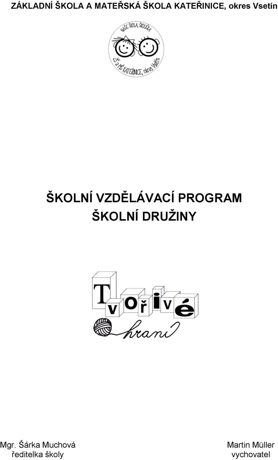 VZDĚLÁVACÍ PROGRAM ŠKOLNÍ DRUŢINY Mgr.