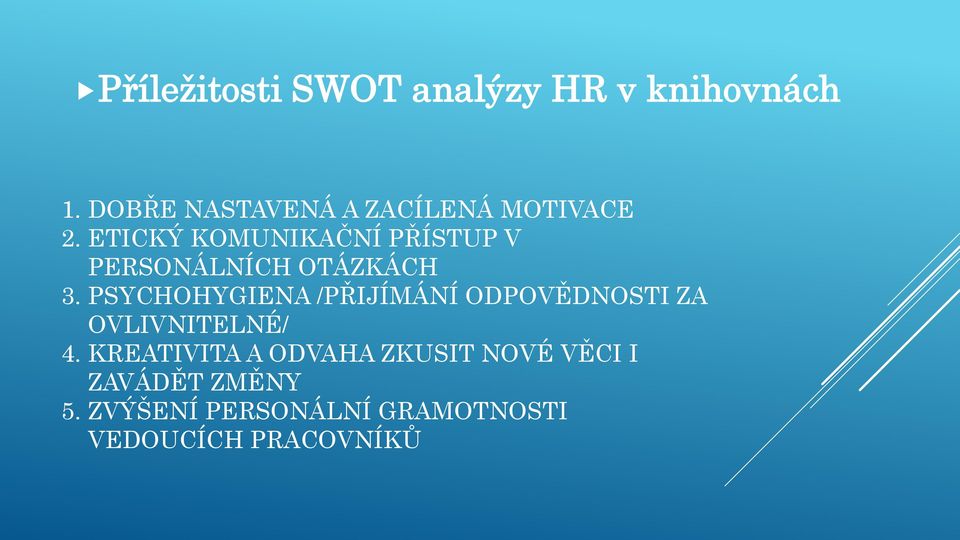 ETICKÝ KOMUNIKAČNÍ PŘÍSTUP V PERSONÁLNÍCH OTÁZKÁCH 3.