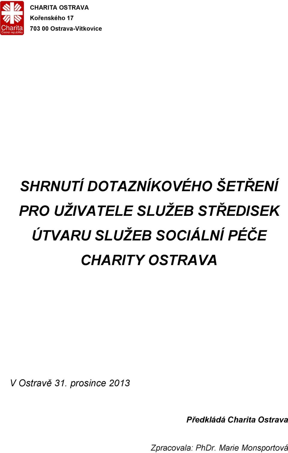 SLUŽEB SOCIÁLNÍ PÉČE CHARITY OSTRAVA V Ostravě 31.