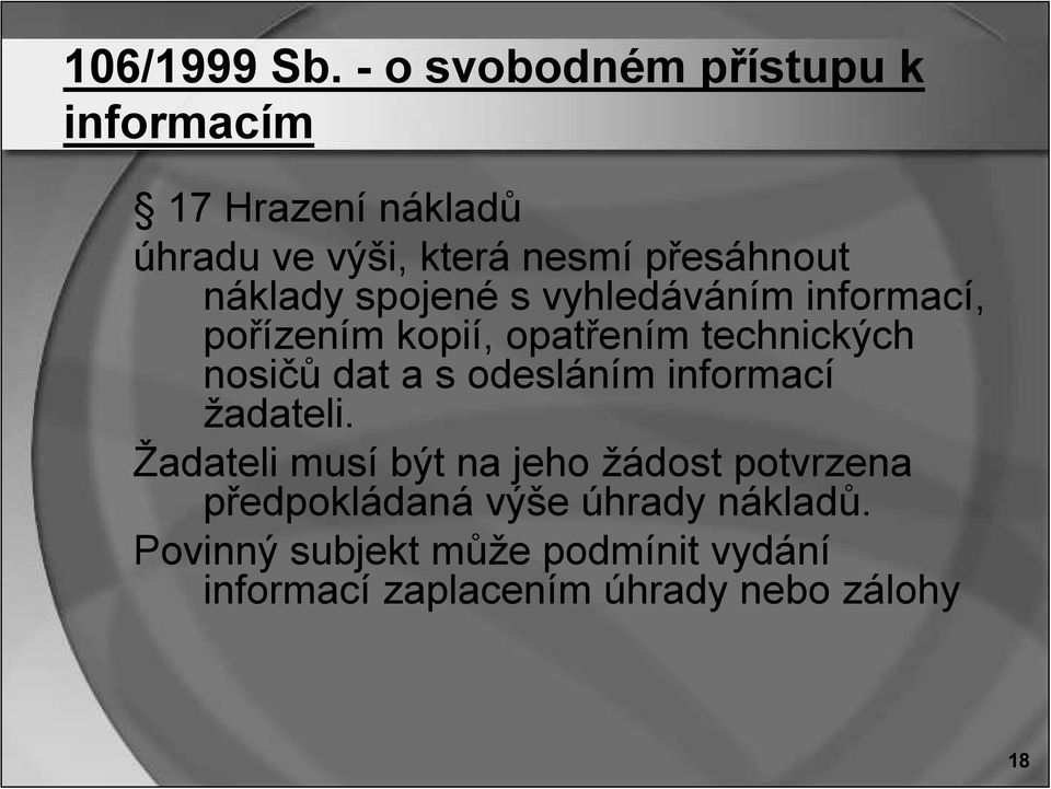 náklady spojené s vyhledáváním informací, pořízením kopií, opatřením technických nosičů dat a s