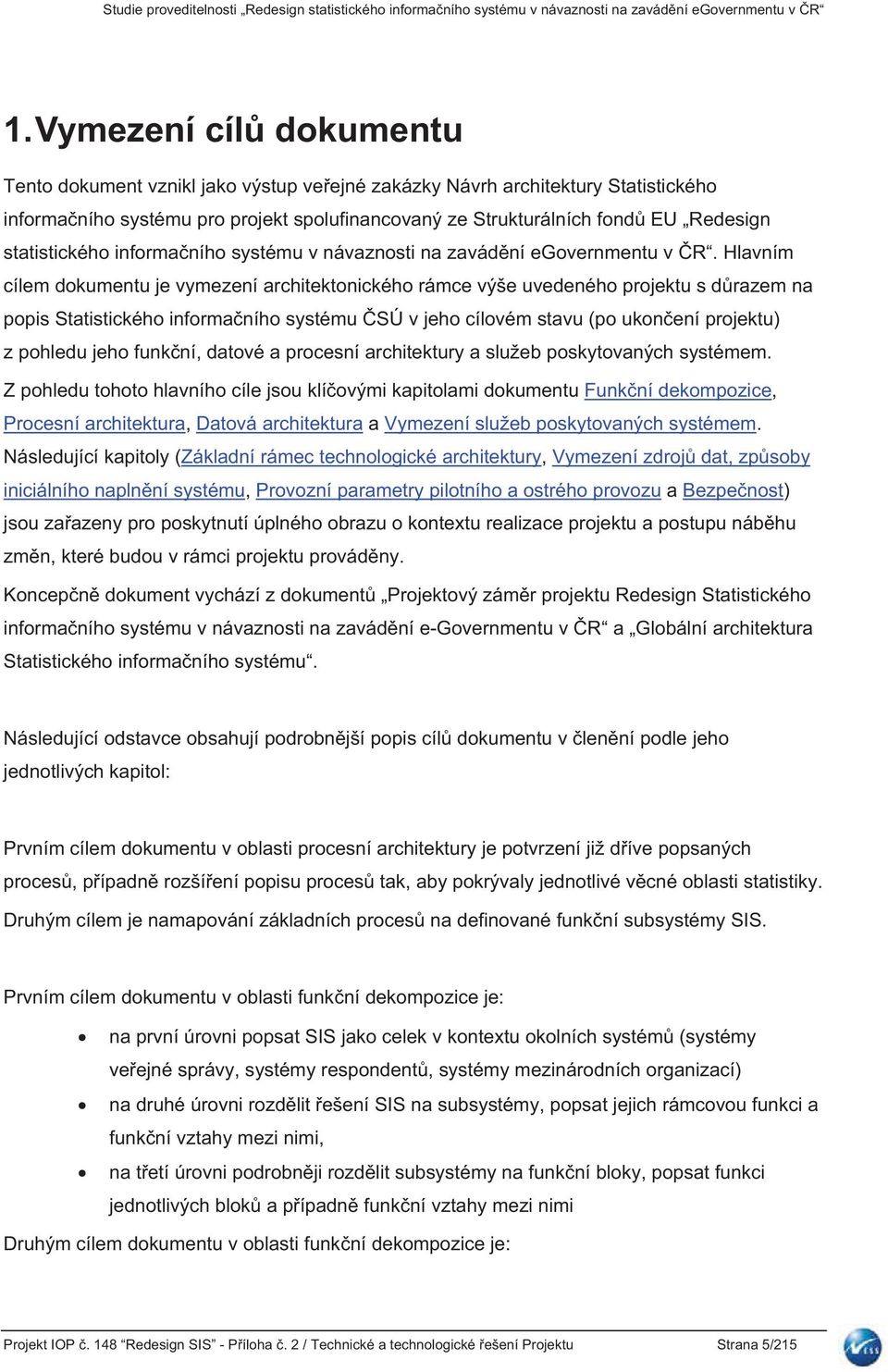 statistického informaního systému v návaznosti na zavádní egovernmentu v R.