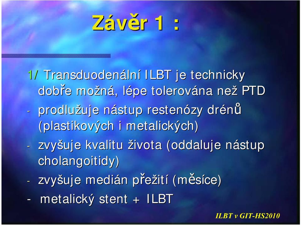 (plastikových i metalických) - zvyšuje kvalitu života (oddaluje nástup