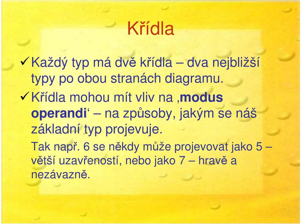 Křídla mohou mít vliv na modus operandi na způsoby, jakým se náš