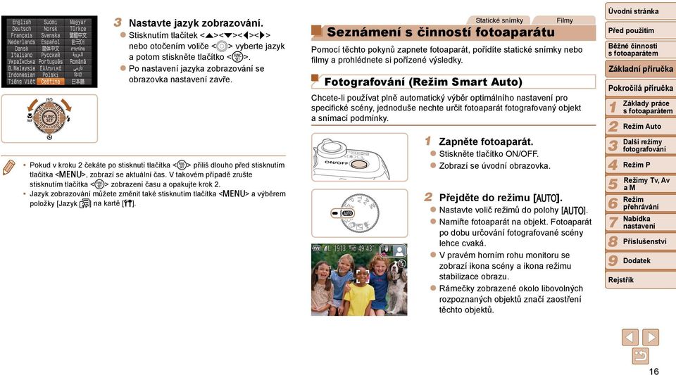 Jazyk zobrazování můžete změnit také stisknutím tlačítka <n> a výběrem položky [Jazyk ] na kartě [].