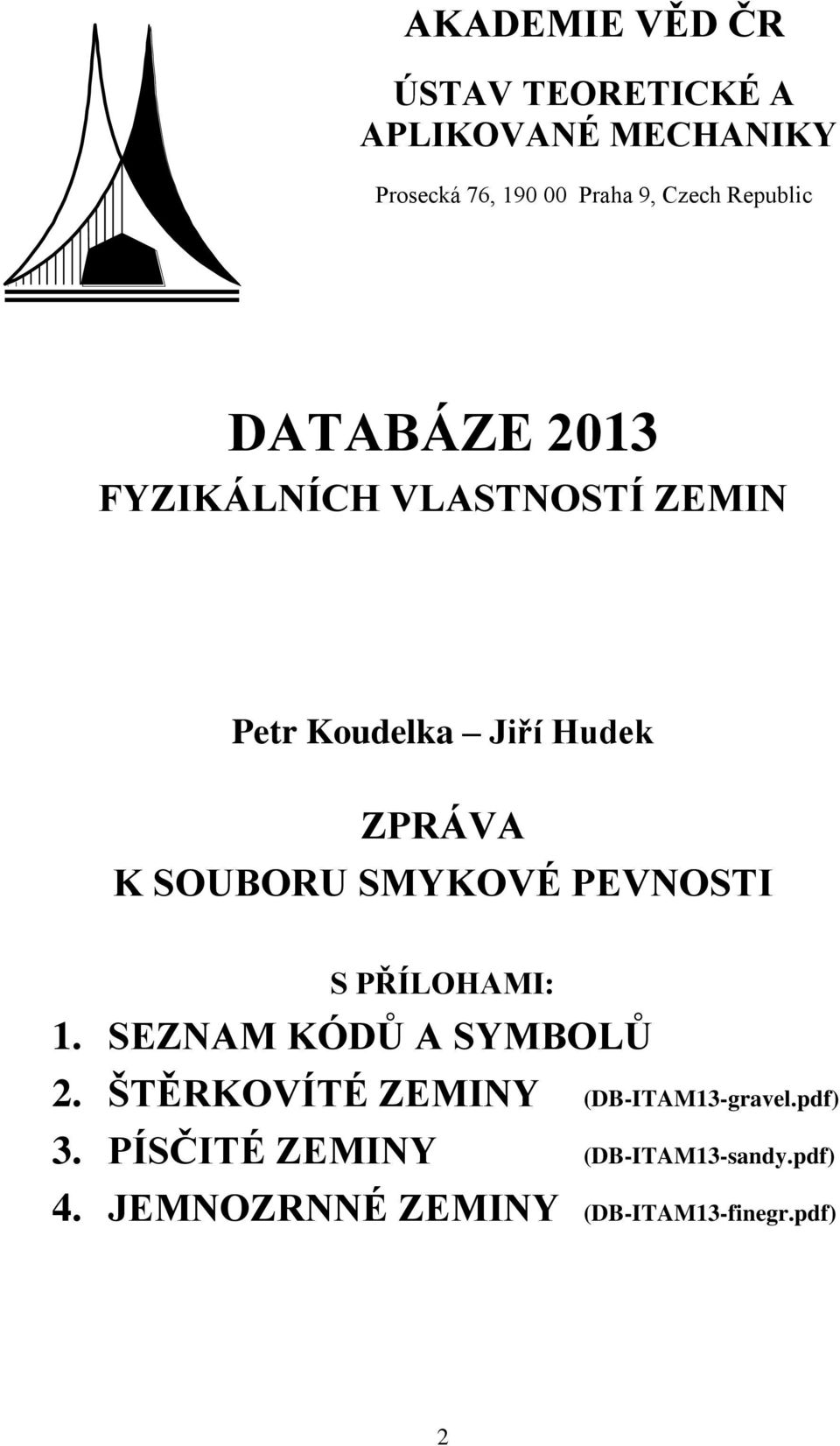 SOUBORU SMYKOVÉ PEVNOSTI S PŘÍLOHAMI: 1. SEZNAM KÓDŮ A SYMBOLŮ 2.