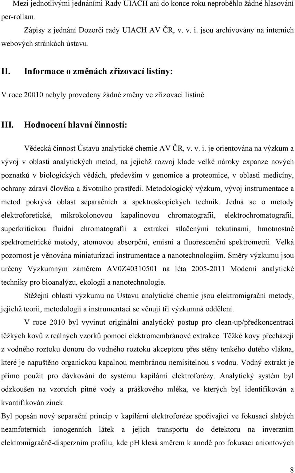 Hodnocení hlavní činnosti: Vědecká činnost Ústavu analytické chemie AV ČR, v. v. i.