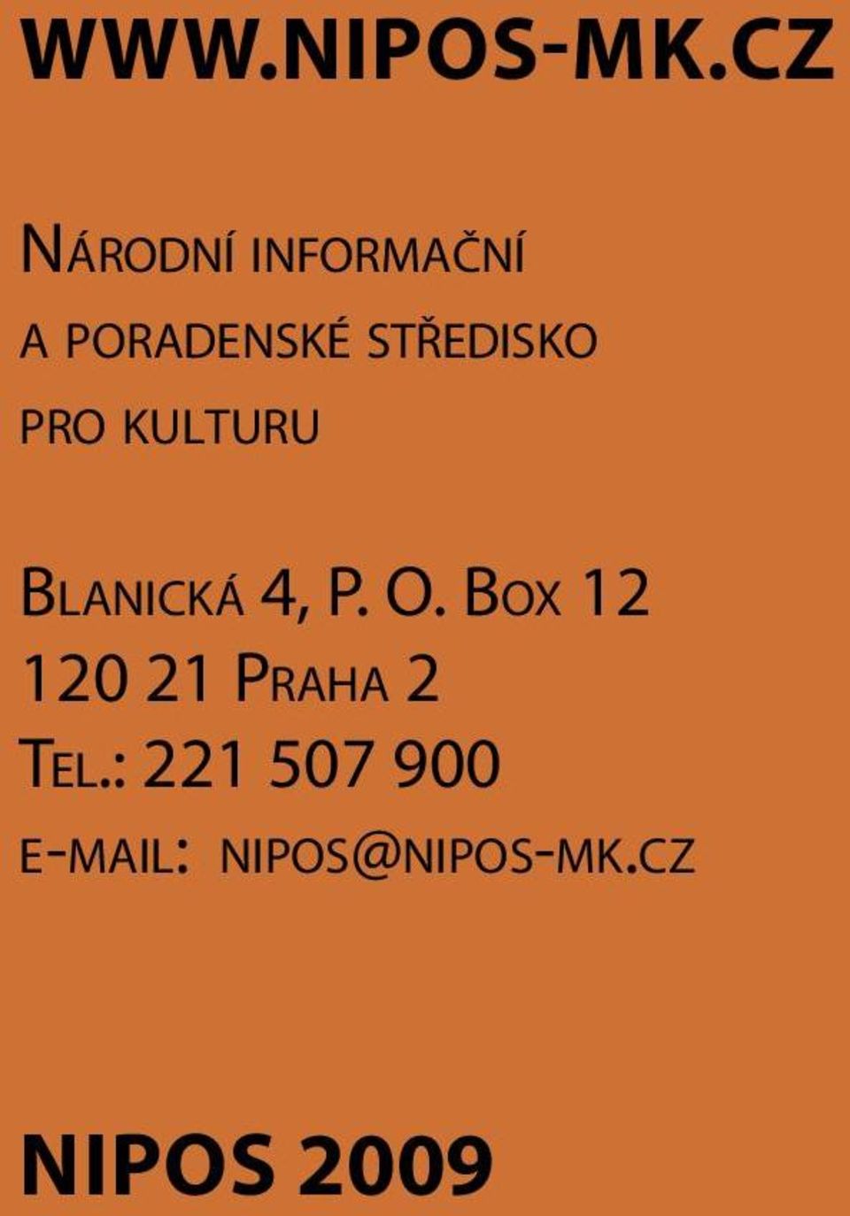 STŘEDISKO PRO KULTURU BLANICKÁ 4, P. O.