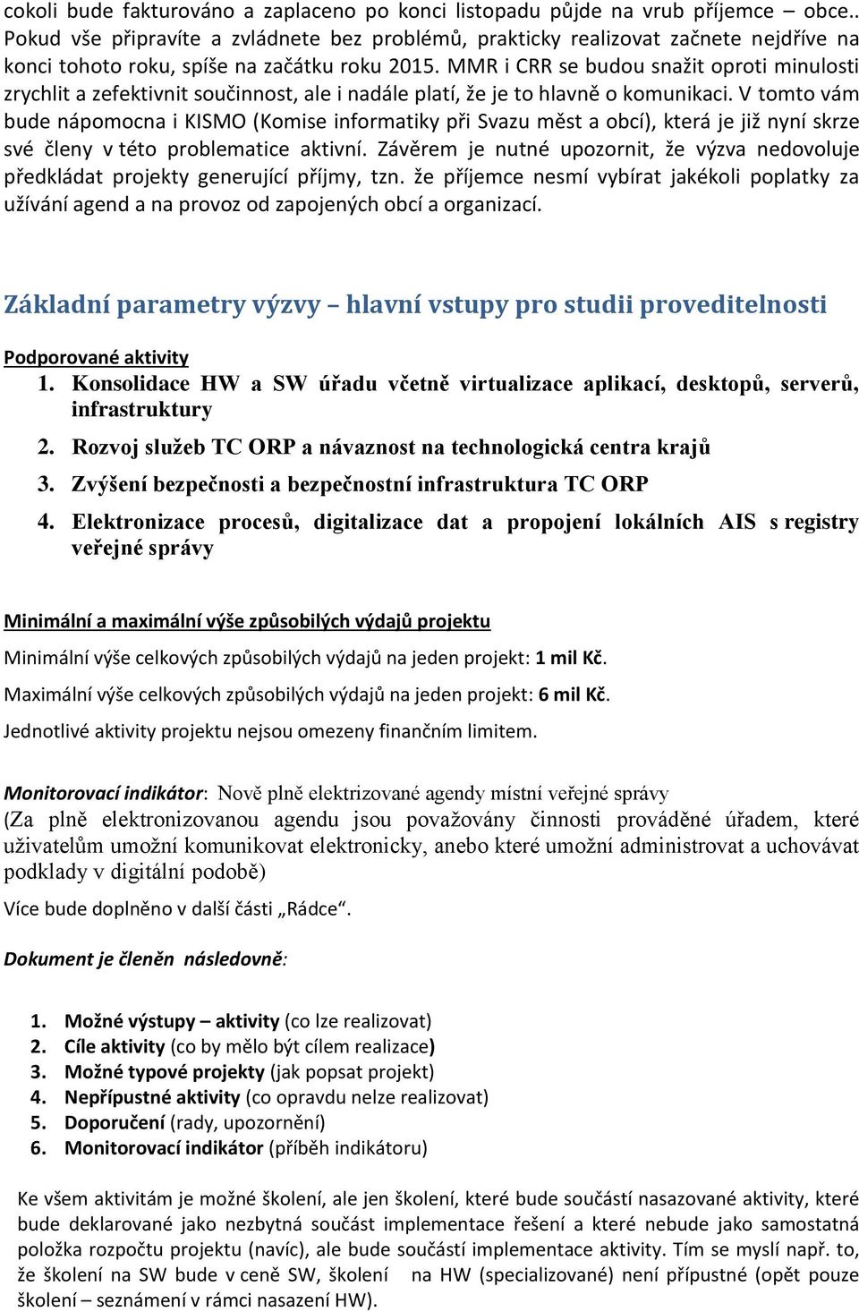 MMR i CRR se budou snažit oproti minulosti zrychlit a zefektivnit součinnost, ale i nadále platí, že je to hlavně o komunikaci.