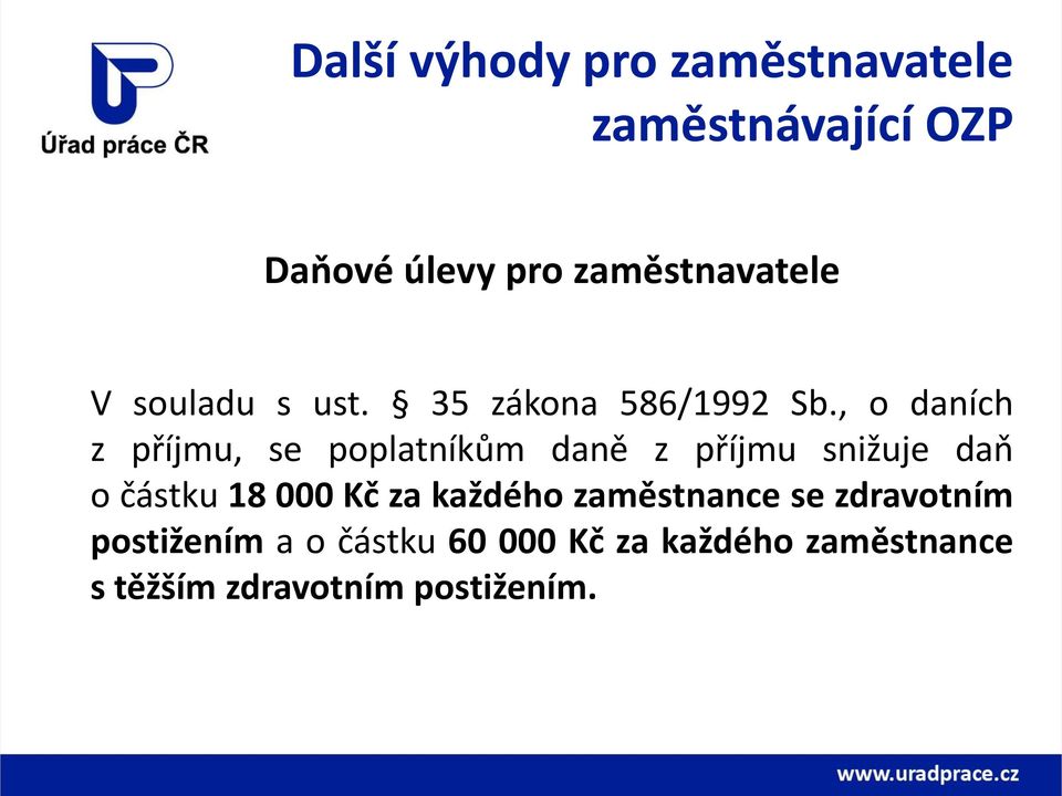 , o daních z příjmu, se poplatníkům daně z příjmu snižuje daň o částku 18 000 Kč