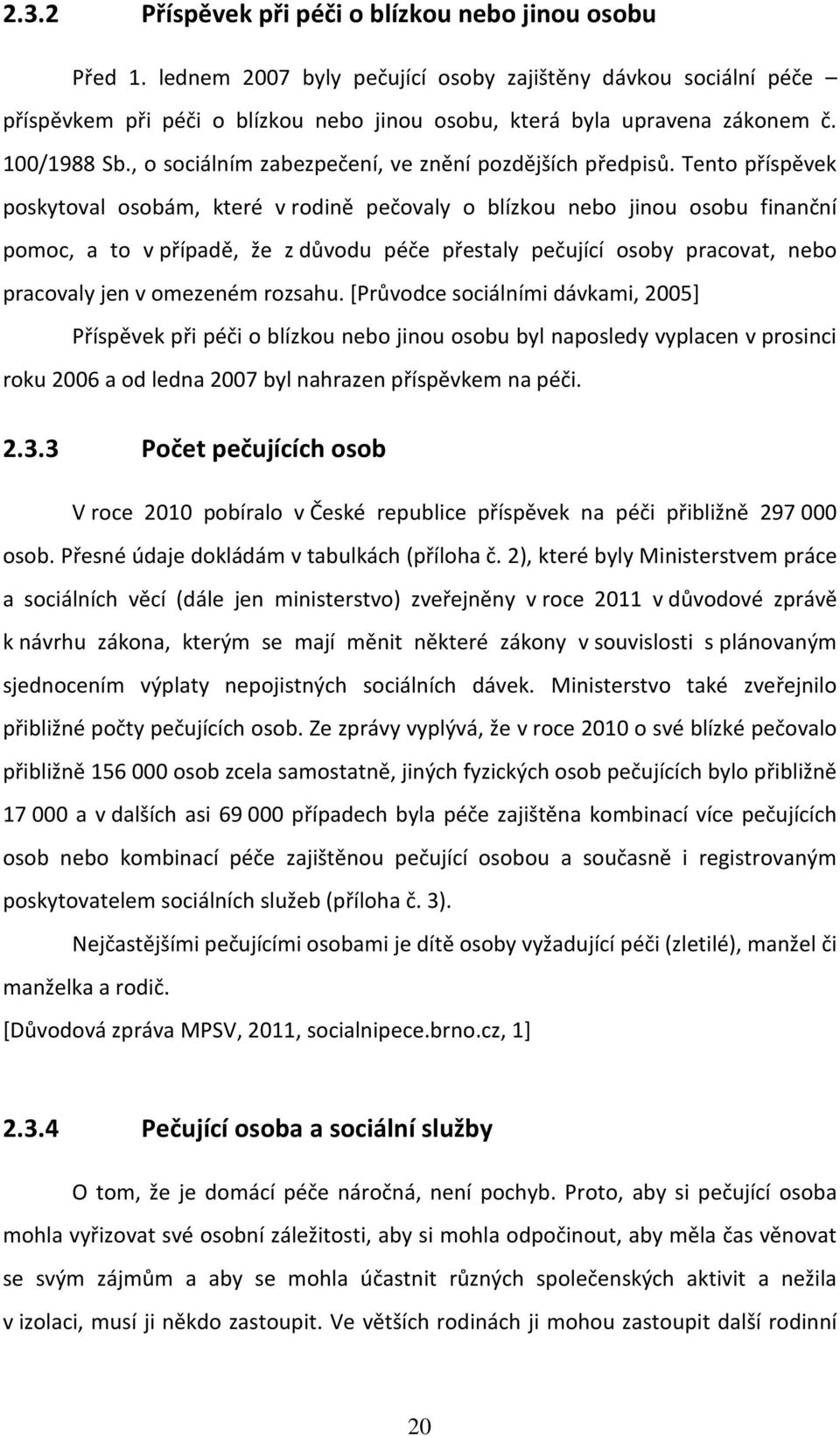 , o sociálním zabezpečení, ve znění pozdějších předpisů.