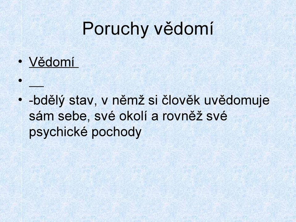 člověk uvědomuje sám sebe,