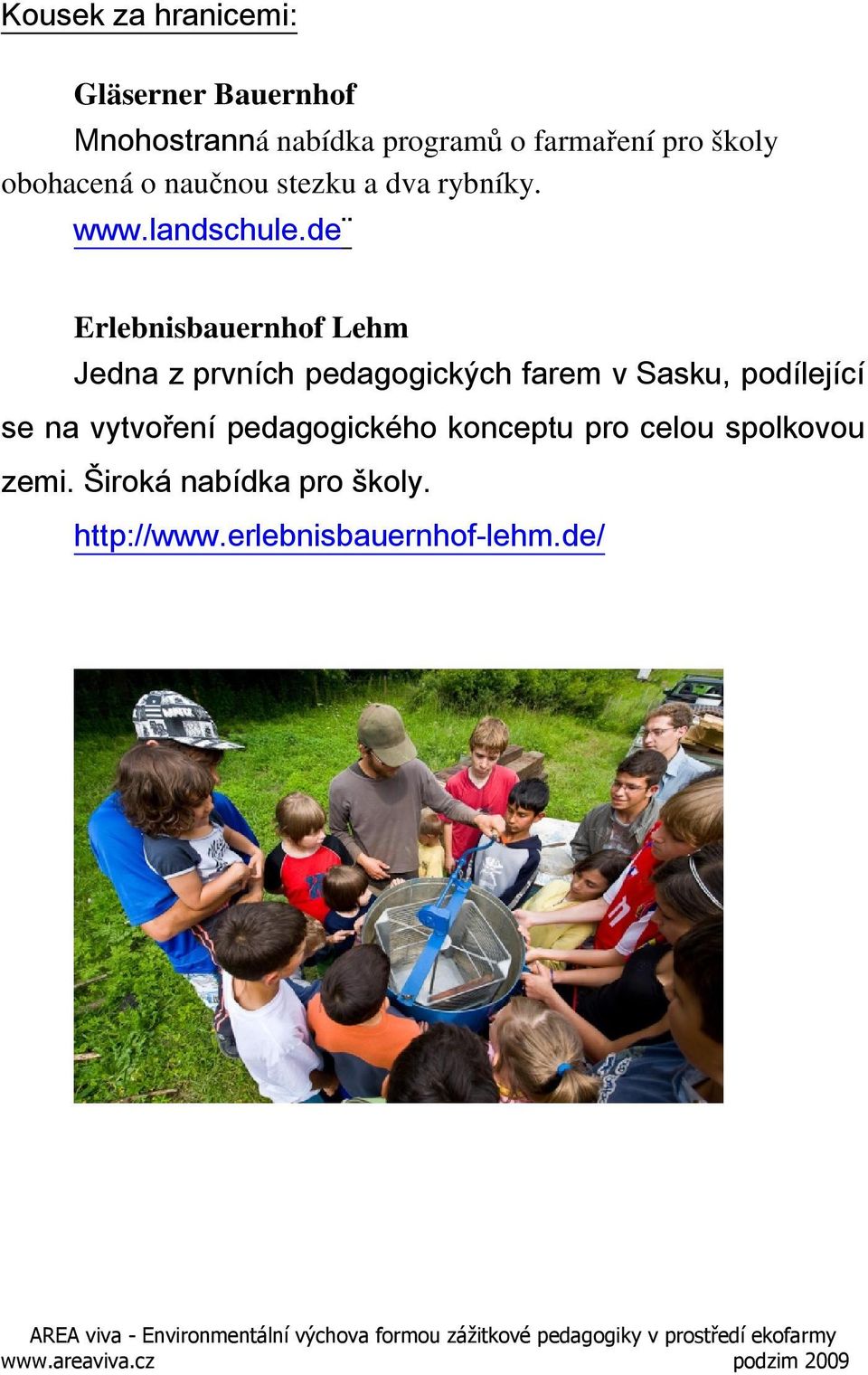 de Erlebnisbauernhof Lehm Jedna z prvních pedagogických farem v Sasku, podílející se na