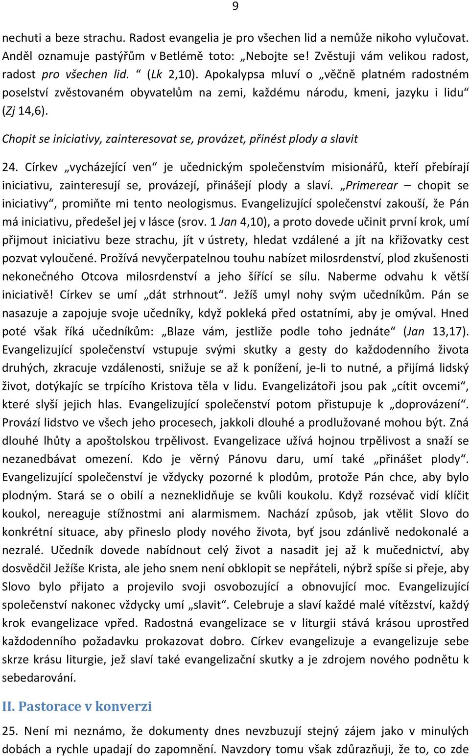 Chopit se iniciativy, zainteresovat se, provázet, přinést plody a slavit 24.