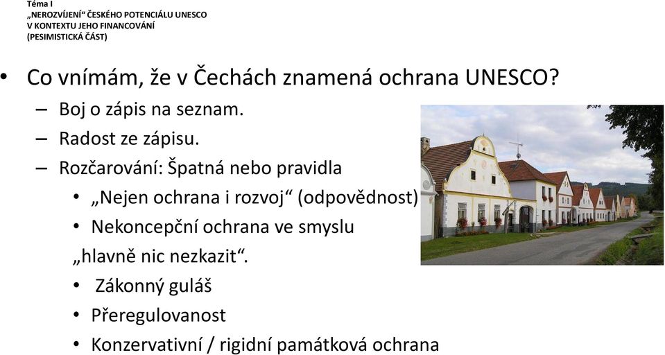 Rozčarování: Špatná nebo pravidla Nejen ochrana i rozvoj (odpovědnost)