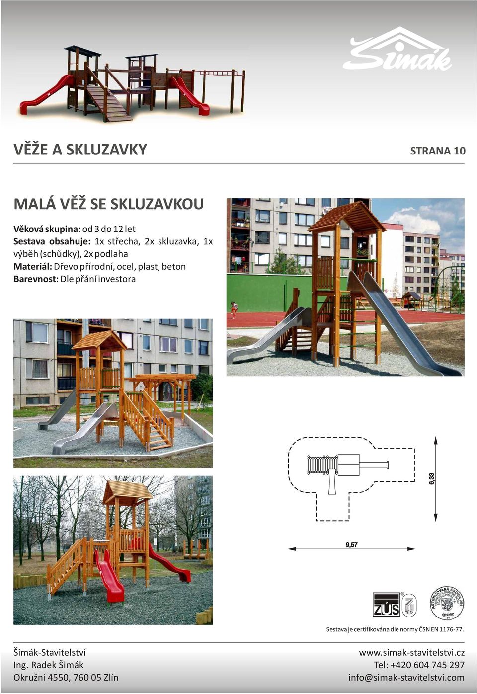 skluzavka, 1x výbìh (schùdky), 2x podlaha