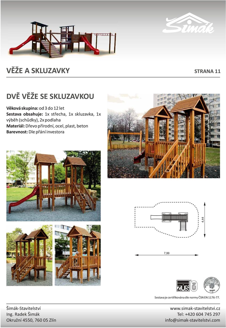 skluzavka, 1x výbìh (schùdky), 2x podlaha