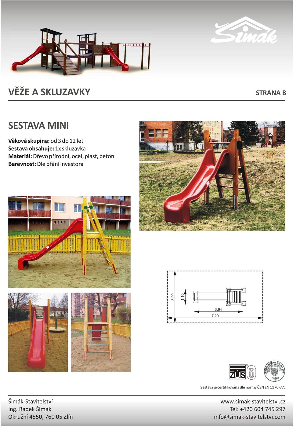 skluzavka Materiál: Døevo