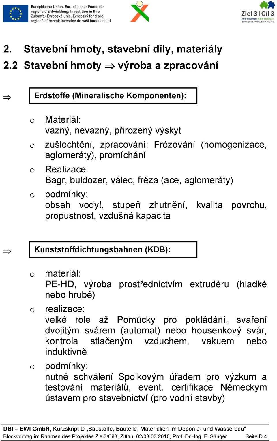 buldzer, válec, fréza (ace, aglmeráty) pdmínky: bsah vdy!