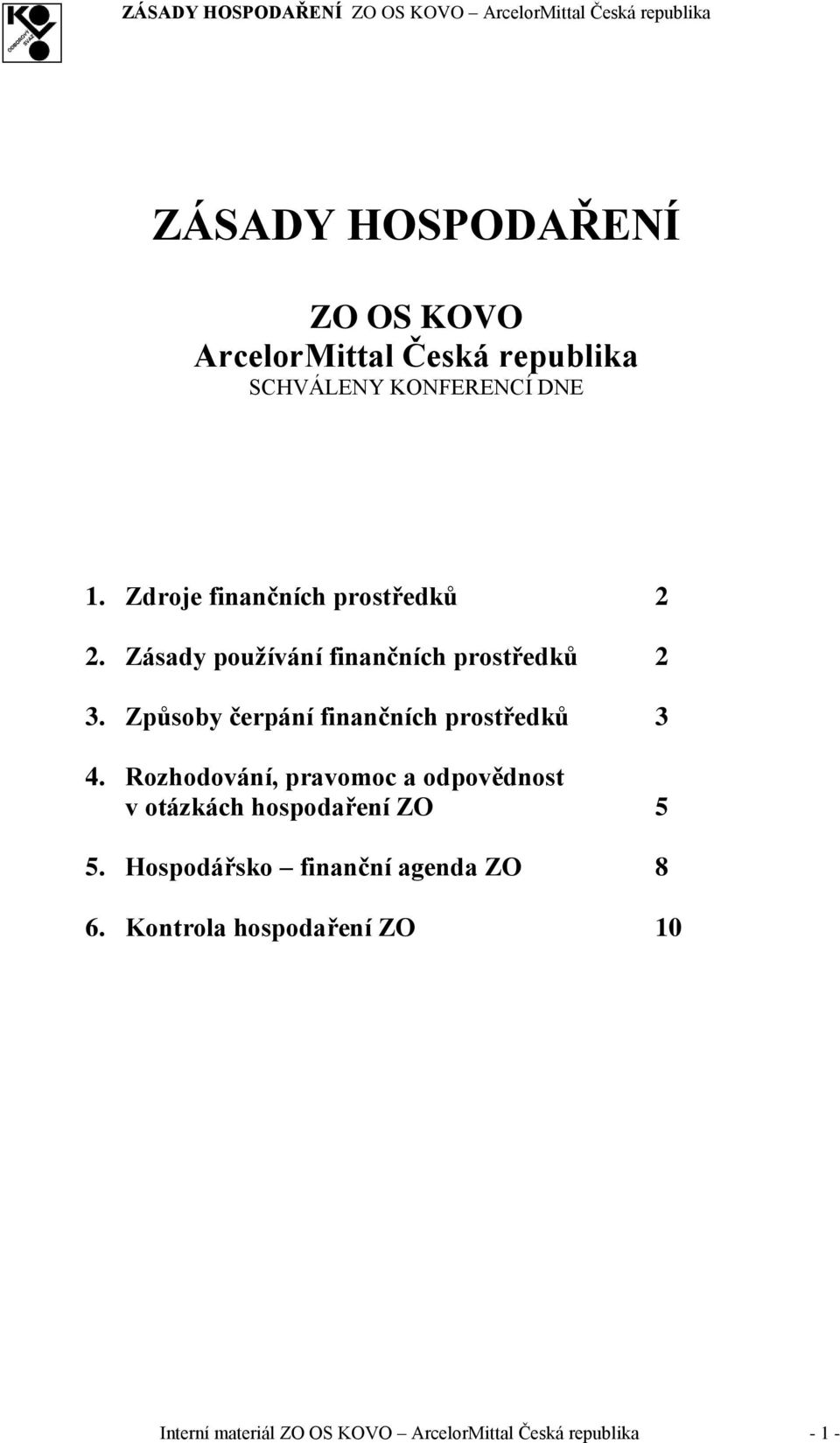 Způsoby čerpání finančních prostředků 3 4.