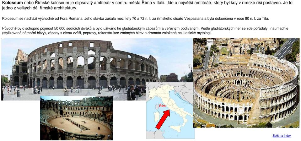 ty 70 a 72 n. l. za římského císaře Vespasiana a byla dokončena v roce 80 n. l. za Tita.