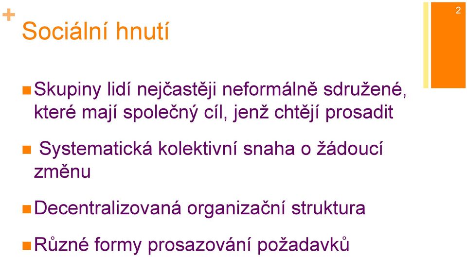 Systematická kolektivní snaha o žádoucí změnu