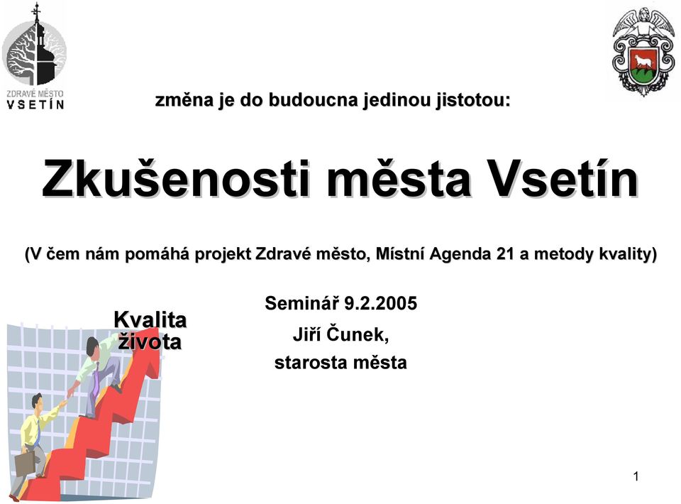 město, MístnM stní Agenda 21 a metody kvality)