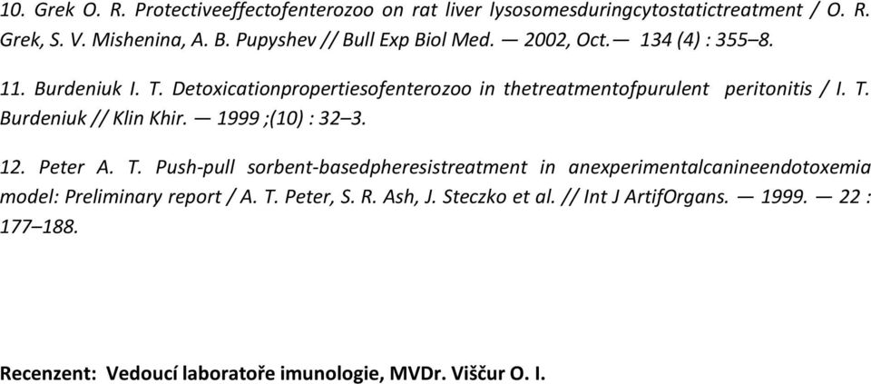 Detoxicationpropertiesofenterozoo in thetreatmentofpurulent peritonitis / I. T.