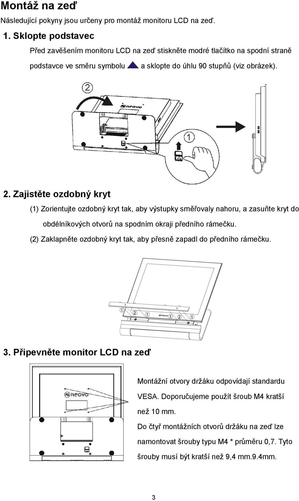 Zajistěte ozdobný kryt (1) Zorientujte ozdobný kryt tak, aby výstupky směřovaly nahoru, a zasuňte kryt do obdélníkových otvorů na spodním okraji předního rámečku.