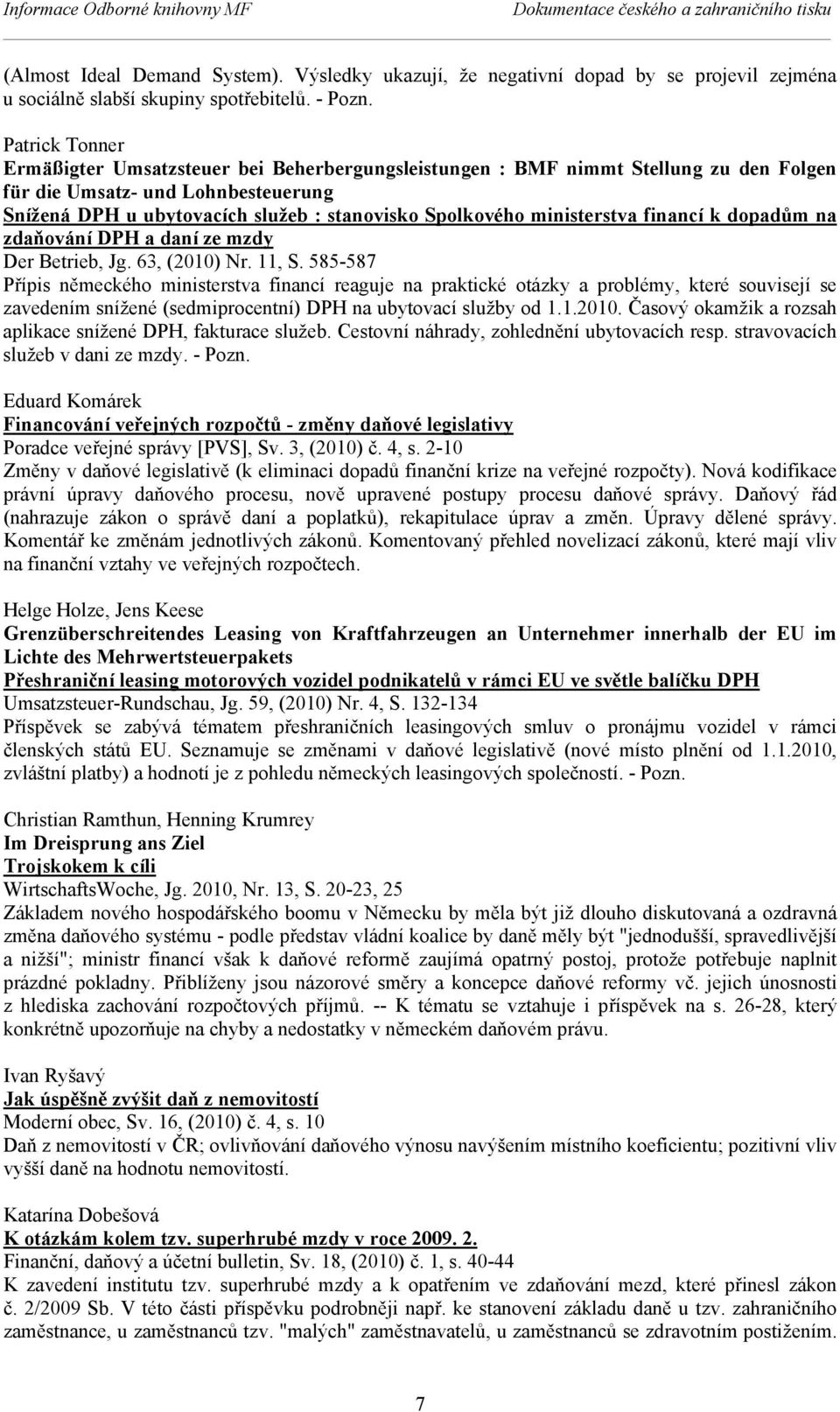 ministerstva financí k dopadům na zdaňování DPH a daní ze mzdy Der Betrieb, Jg. 63, (2010) Nr. 11, S.