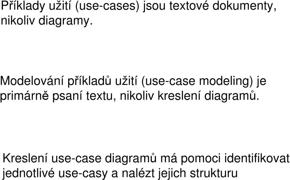 Modelování příkladů užití (ue-cae modeling) je primárně paní