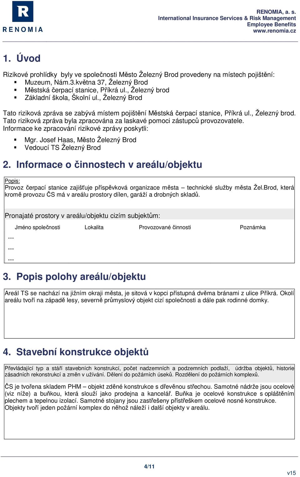 Informace ke zpracování rizikové zprávy poskytli: Mgr. Josef Haas, Město Železný Brod Vedoucí TS Železný Brod 2.