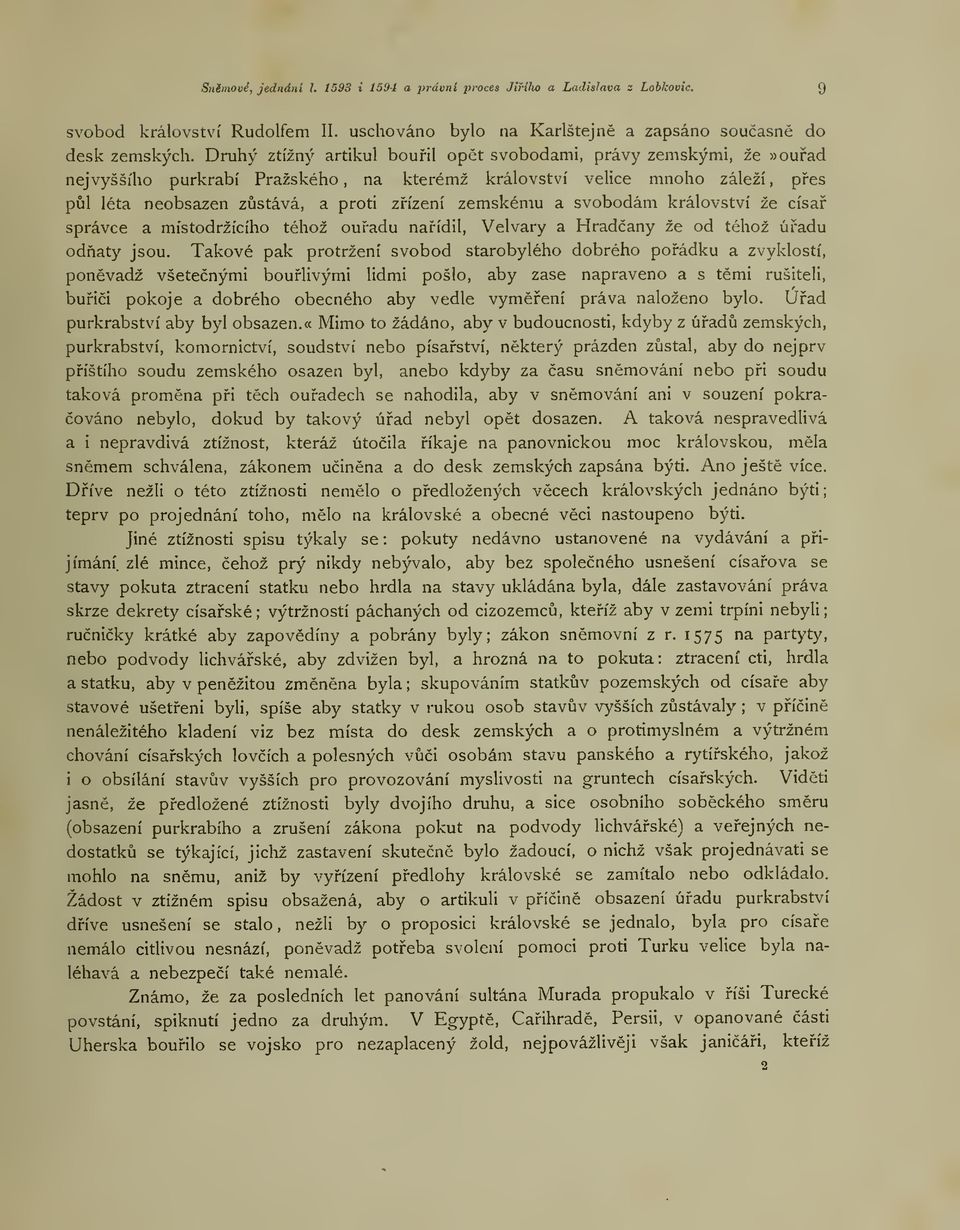 svobodám království že císa správce a místodržícího téhož ouadu naídil, Velvary a Hradany že od téhož úadu odaty jsou.