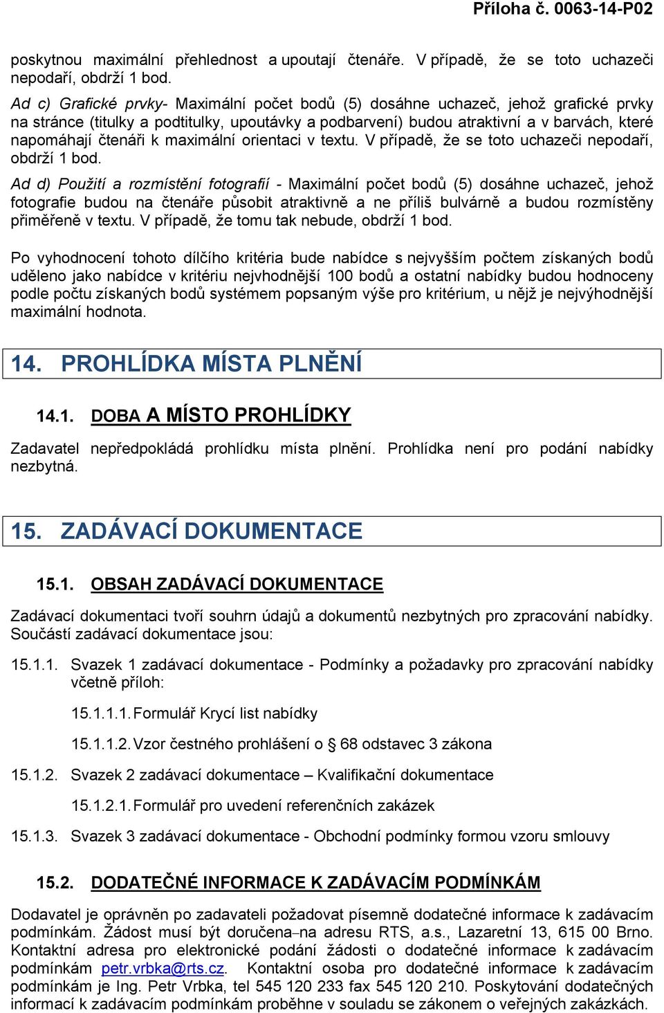 maximální orientaci v textu. V případě, že se toto uchazeči nepodaří, obdrží 1 bod.