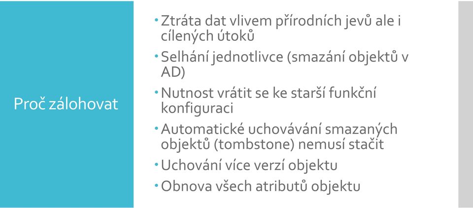 funkční konfiguraci Automatické uchovávání smazaných objektů