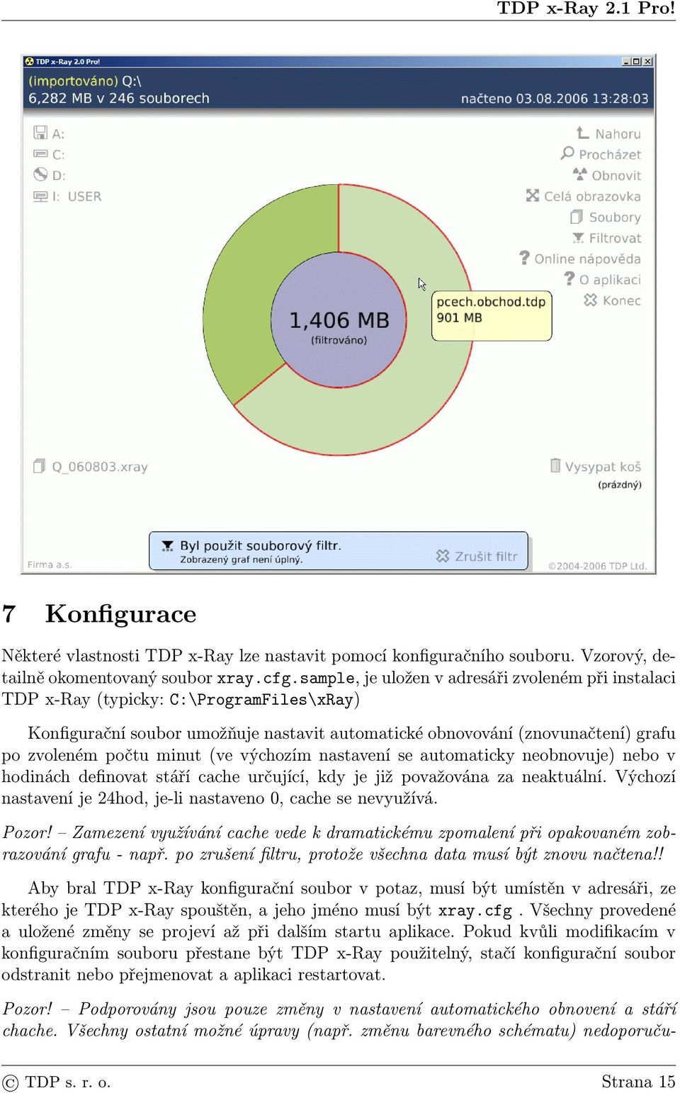 (ve výchozím nastavení se automaticky neobnovuje) nebo v hodinách definovat stáří cache určující, kdy je již považována za neaktuální.