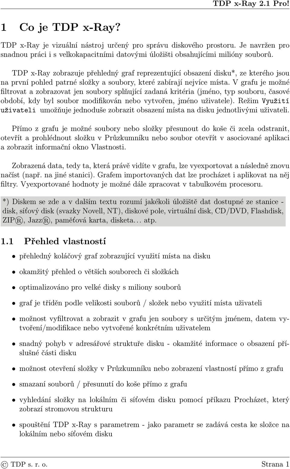 V grafu je možné filtrovat a zobrazovat jen soubory splňující zadaná kritéria (jméno, typ souboru, časové období, kdy byl soubor modifikován nebo vytvořen, jméno uživatele).