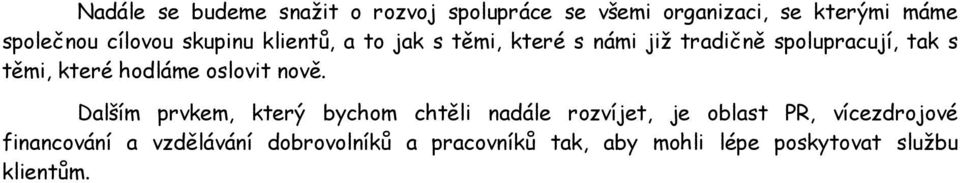 které hodláme oslovit nově.