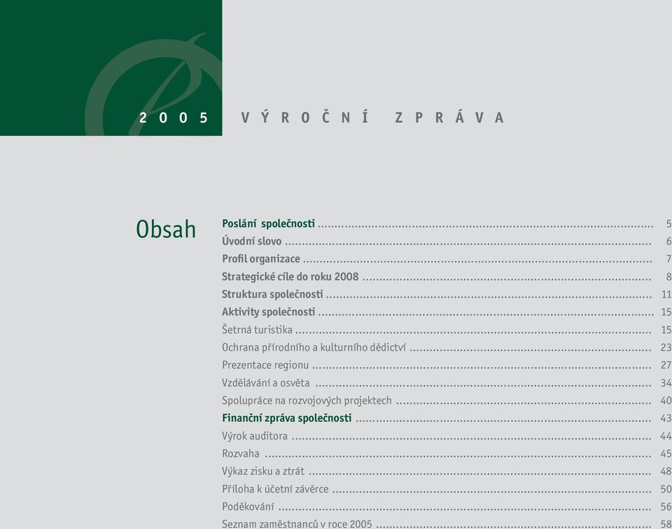 .. 15 Ochrana přírodního a kulturního dědictví... 23 Prezentace regionu... 27 Vzdělávání a osvěta.