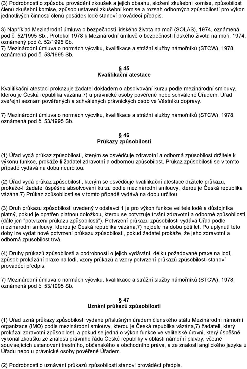 , Protokol 1978 k Mezinárodní úmluvě o bezpečnosti lidského života na moři, 1974, oznámený pod č. 52/1995 Sb.