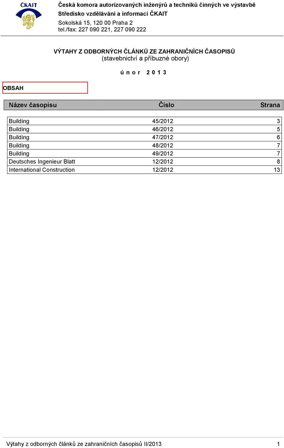 47/2012 6 Building 48/2012 7 Building 49/2012 7 Deutsches Ingenieur Blatt 12/2012 8