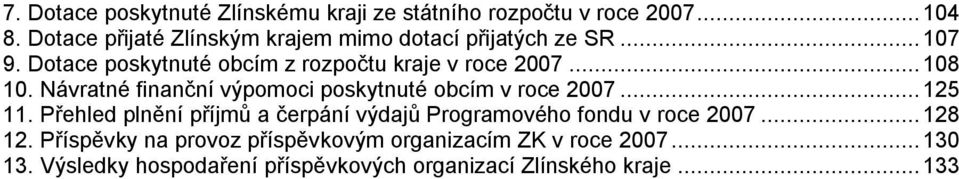 ..108 10. Návratné finanční výpomoci poskytnuté obcím v roce 2007...125 11.