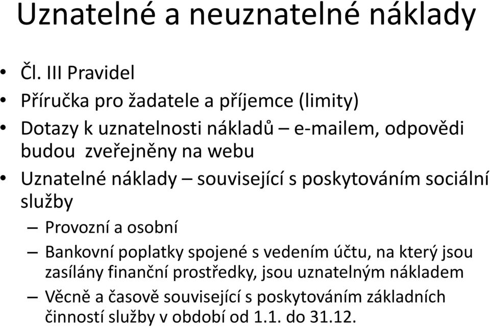 zveřejněny na webu Uznatelné náklady související s poskytováním sociální služby Provozní a osobní Bankovní