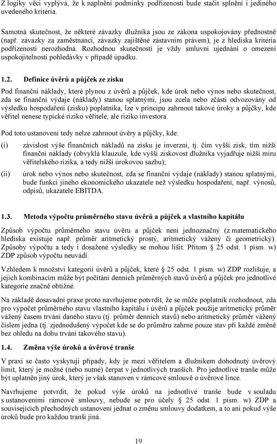 závazky za zaměstnanci, závazky zajištěné zástavním právem), je z hlediska kritéria podřízenosti nerozhodná.