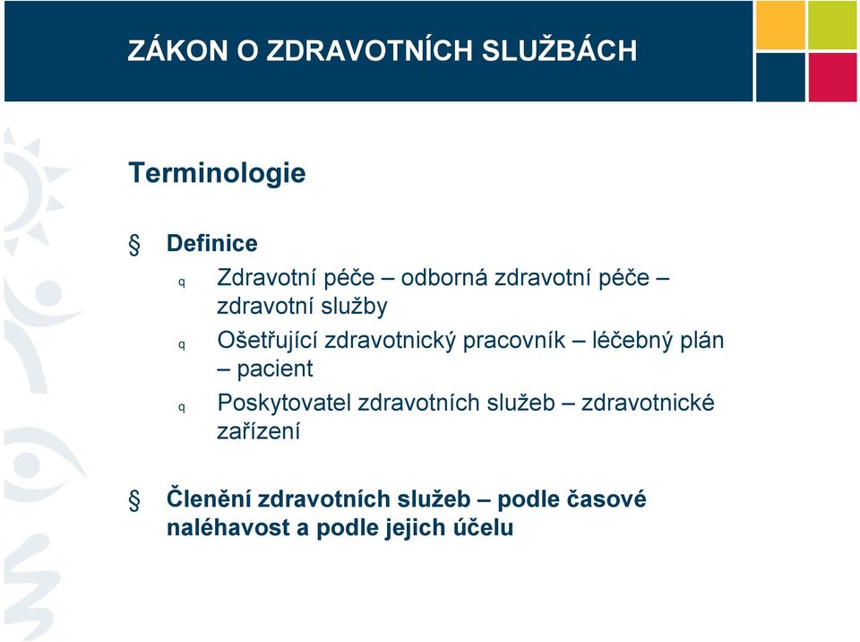 pracovník léčebný plán pacient Poskytovatel zdravotních služeb