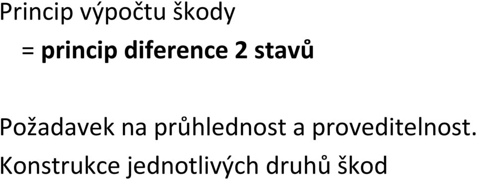 průhlednost a proveditelnost.