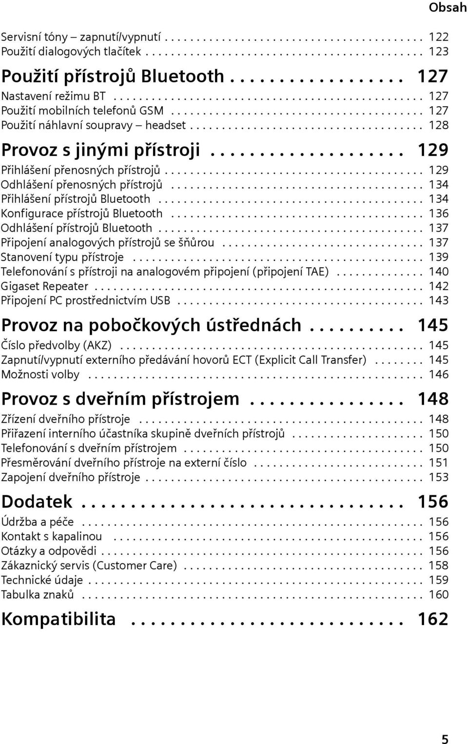 .................................... 128 Provoz s jným přístroj.................... 129 Přhlášení přenosných přístrojů......................................... 129 Odhlášení přenosných přístrojů.