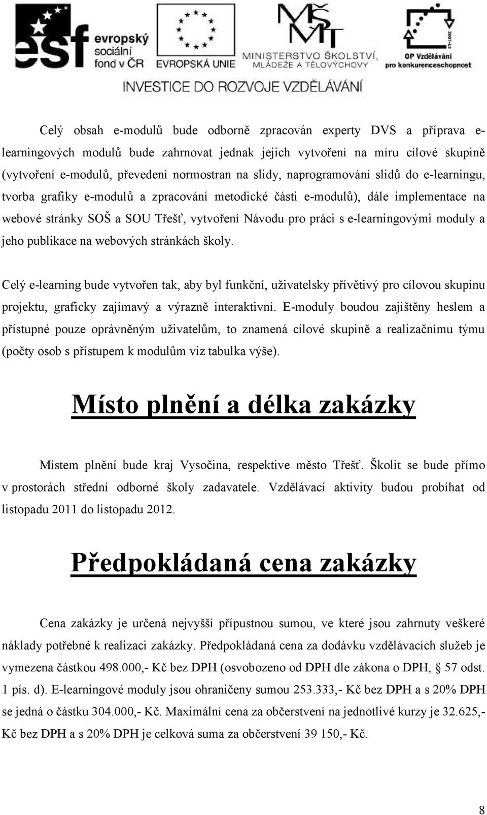 e-learningovými moduly a jeho publikace na webových stránkách školy.