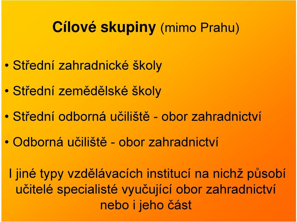 Odborná učiliště -obor zahradnictví I jiné typy vzdělávacích