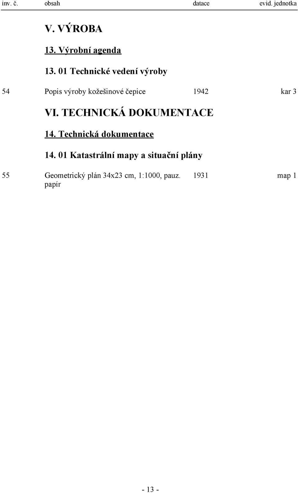 TECHNICKÁ DOKUMENTACE 14. Technická dokumentace 14.